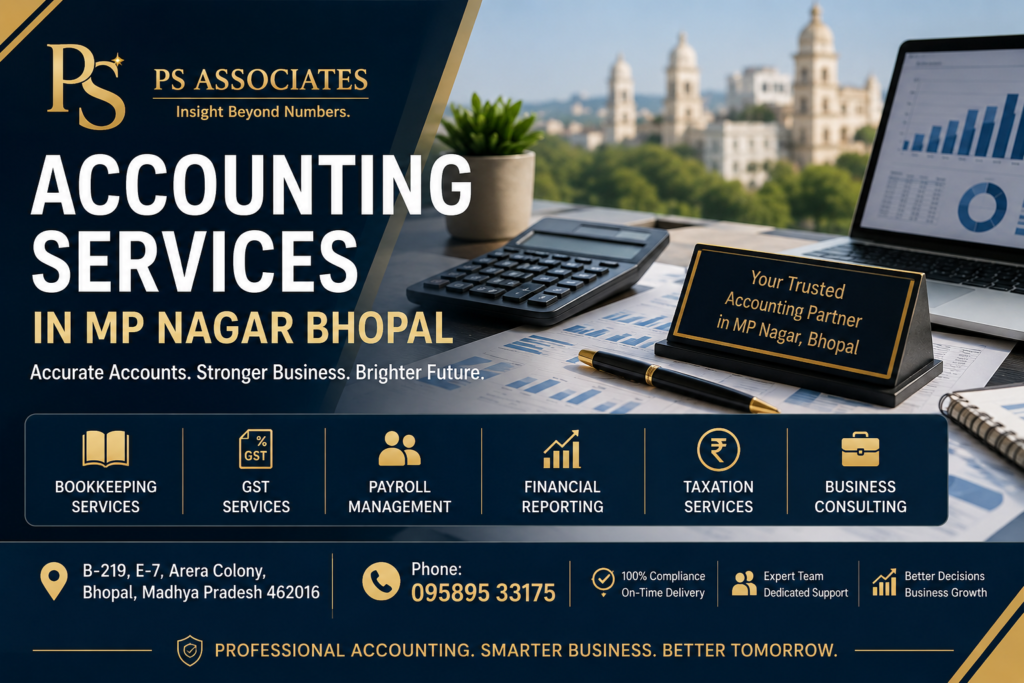 Accounting Services in MP Nagar Bhopal – Complete Business Accounting Solutions by PS Associate. Contact at- +91 95895 33175