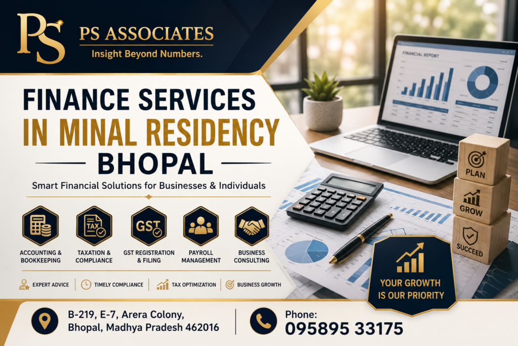 Finance Services in Minal Residency Bhopal – Trusted Financial Consulting by PS Associate.                Contact at- +91 95895 33175