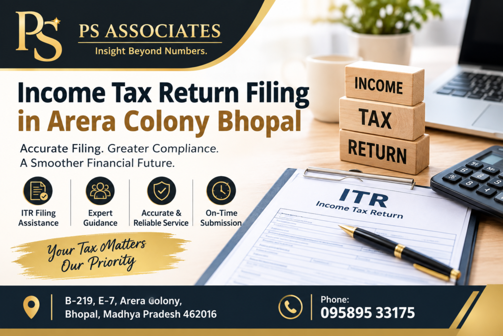 Income Tax Return Filing in Arera Colony Bhopal: A Complete Guide. Contact at: +91 95895 33175